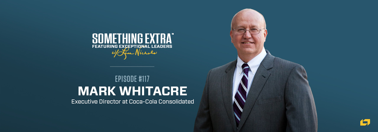 Mark Whitacre, Executive Director at Coca-Cola Consolidated, on the Something Extra Podcast