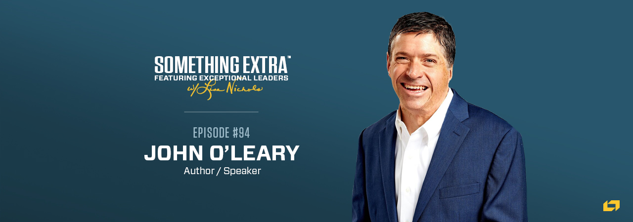 John O'Leary, Author and Speaker, on the Something Extra Podcast