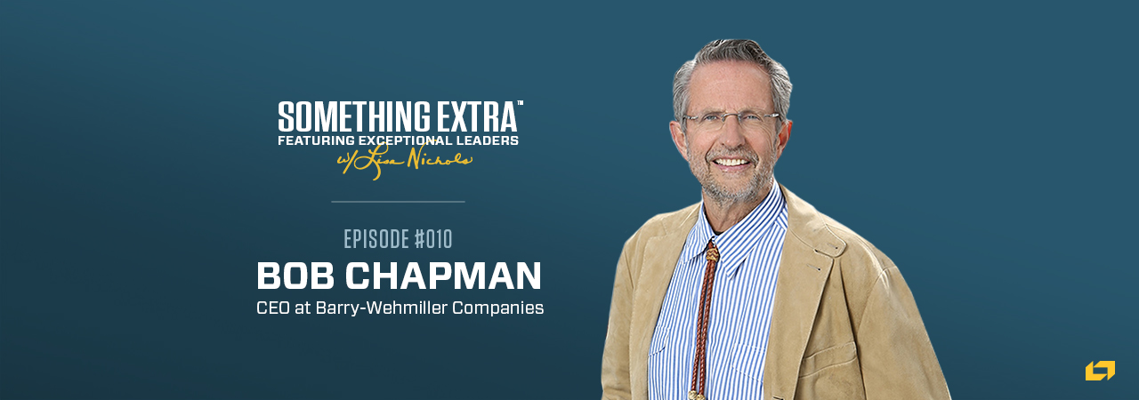 Bob Chapman, CEO at Barry-Wehmiller Companies, on the Something Extra Podcast